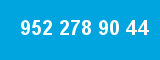 952 278 90 44
